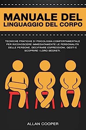 Manuale Del Linguaggio Del Corpo Tecniche Pratiche Di Psicologia