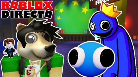 Directo Roblox Momentos Divertidos I Jugando Rainbow Friends Con