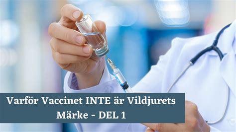 Varf R Vaccinet Inte R Vilddjurets M Rke Del Youtube