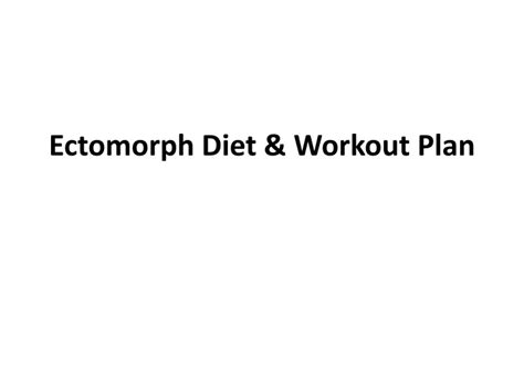 PPT - Ectomorph Diet & Workout Plan PowerPoint Presentation, free ...