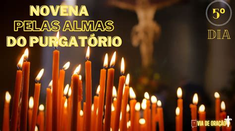 QUINTO DIA NOVENA PELAS ALMAS DO PURGATÓRIO YouTube