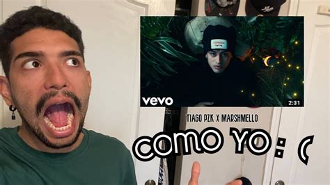 Reaccionando A Marshmello Tiago Pzk Como Yo Official Video Er Lacrita Youtube