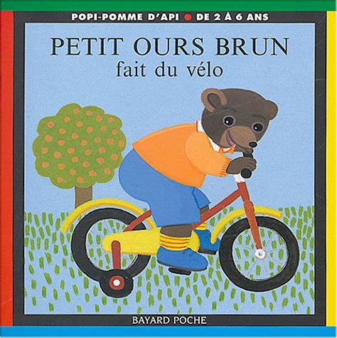 Amazon fr Petit Ours Brun fait du vélo Bour Danièle Aubinais