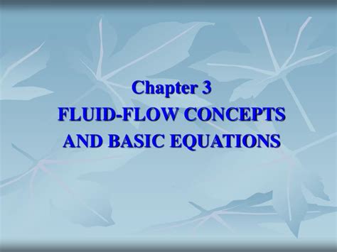 PPT - Chapter 3 FLUID-FLOW CONCEPTS AND BASIC EQUATIONS PowerPoint ...