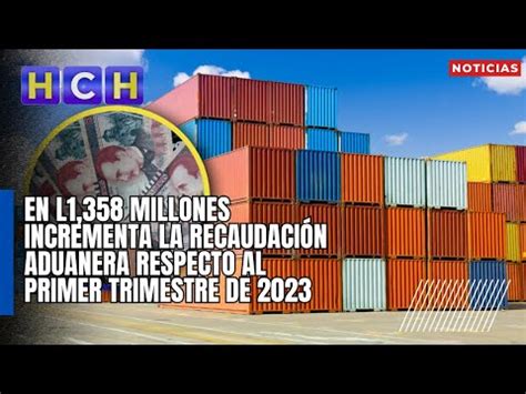 En L1 358 millones incrementa la recaudación aduanera respecto al