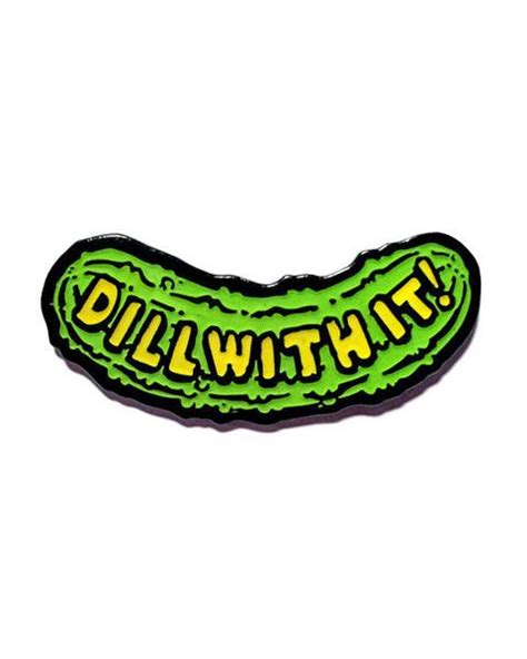 Dill With It Lapel Pin Lapel Pins Cute Pins Pin And Patches