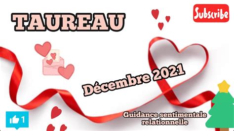 TAUREAU Tirage Sentimental et Relationnel DÉCEMBRE 2021 Lecture