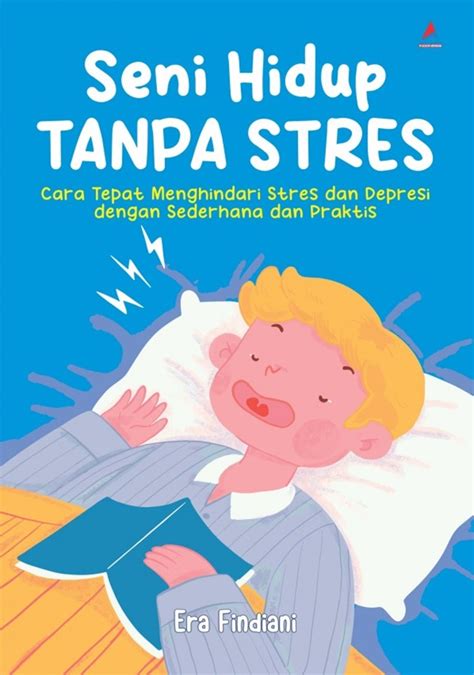 Jual Buku Seni Hidup Tanpa Stres Karya Era Findiani Toko Buku Online