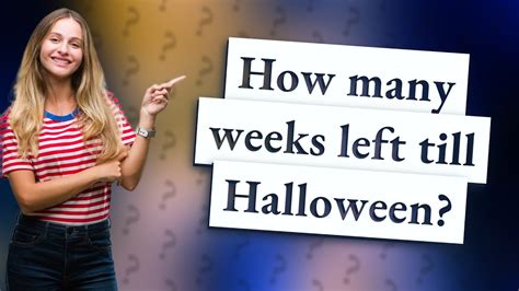 How Many Weeks Left Till Halloween Youtube