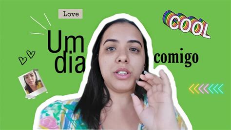 VLOG UM DIA COMIGO YouTube