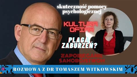 Rozmowa Z Psychologiem Dr Tomaszem Witkowskim Krytycznie O Kulturze I