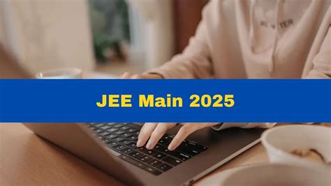 Jee Main Nta Removes Age Limit Revises Tie Breaking Rules Check