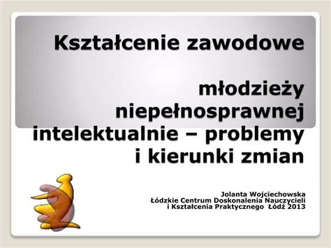 PPT Kształcenie zawodowe młodzieży niepełnosprawnej intelektualnie