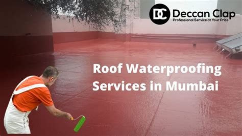 Roof Waterproofing Services In Mumbai Roof Waterproofing Services Near Me Deccan Clap