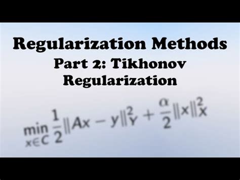 Regularization Methods Part Tikhonov Regularization Youtube