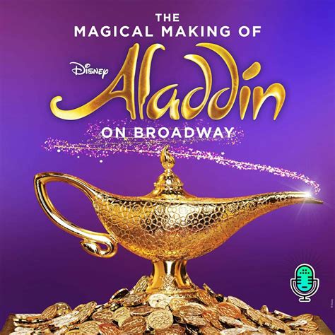 Broadway Podcast Network Listen Now The Magical Making Of Disneys