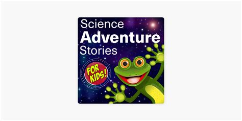 ‎Science Adventure Stories For Kids on Apple Podcasts