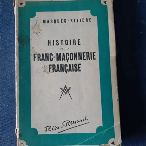 Histoire De La Franc Ma Onnerie Fran Aise J Marques Riviere