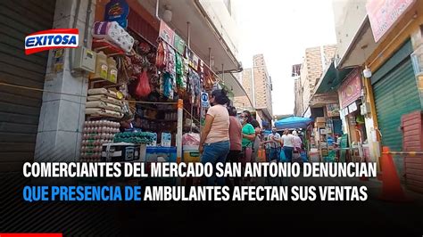 SMP Comerciantes Del Mercado San Antonio Denuncian Que Presencia De