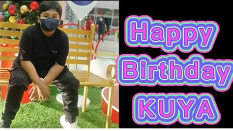 Kuya Birthday Celebration Youtube