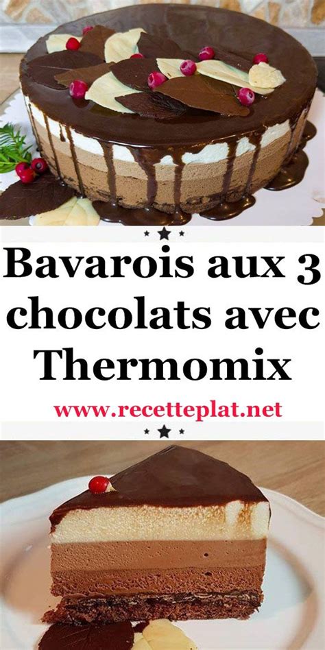 Bavarois Aux 3 Chocolats Avec Thermomix Entremet Chocolat Facile