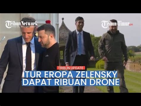 Tur Eropa Zelenskiy Berhasil Ukraina Dapat Ribuan Drone Dan Rudal