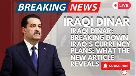 Iraqi Dinar Breaking Down Iraqs Currency Plans What The New Article