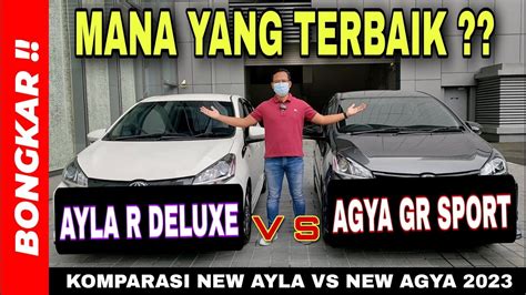 Bongkar Komparasi Daihatsu Ayla R Deluxe Vs Toyota Agya Gr Sport