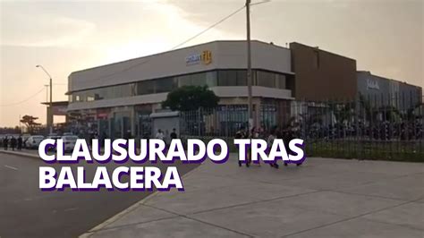 Municipalidad De Trujillo Clausuró Centro Comercial Tras Balacera Que Dejó Un Muerto Latina