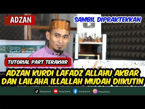 Adzan Tutorial Adzan Kurdi Versi Daeng Syawal Lafadz Allahu Akbar