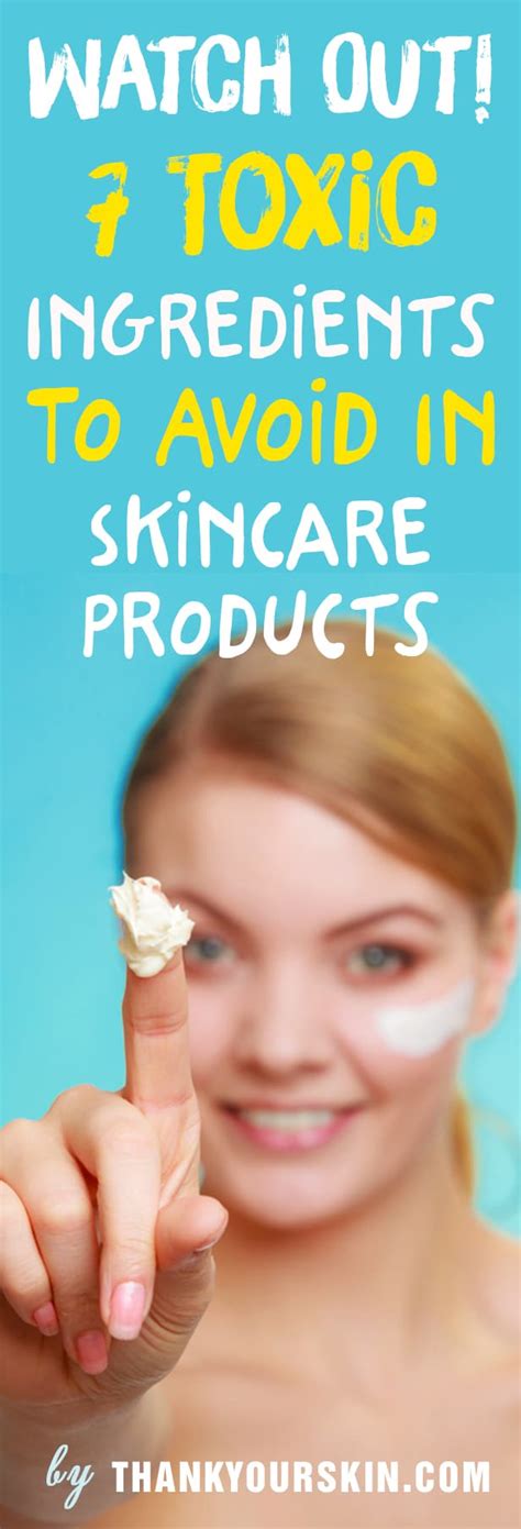 Watch Out 7 Toxic Ingredients To Avoid In Skincare Products