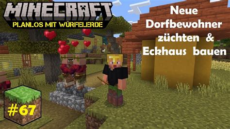 Minecraft 67 Dorfbewohner Vermehren Neues Hausbauprojekt YouTube