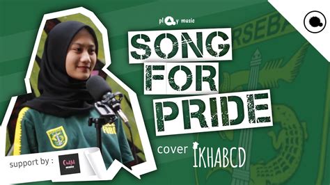 Song For Pride Persebaya Cover Ikhabcd Youtube Music