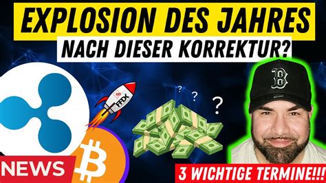 XRP BTC KORREKTUR ESKALATION 3 WICHTIGE TERMINE ETHER DENCUN