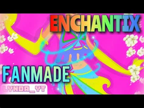 Winx Club Fanmade Enchantix Winx Club Animation Roblox