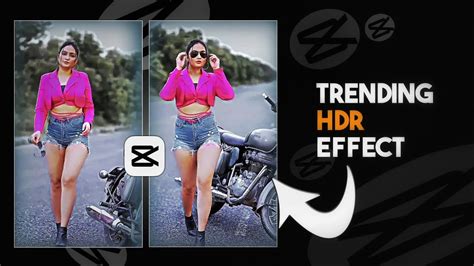 New Trending Hdr Video Editing In Capcut Hdr Effect Capcut Hdr Cc