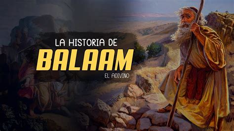 Qui N Fue Balaam En La Biblia La Historia De Balaam De La Maldici N