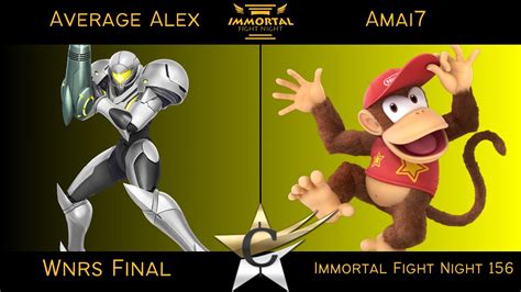 Immortal Fight Night 156 Wnrs Final Average Alex Samus Vs Amai7