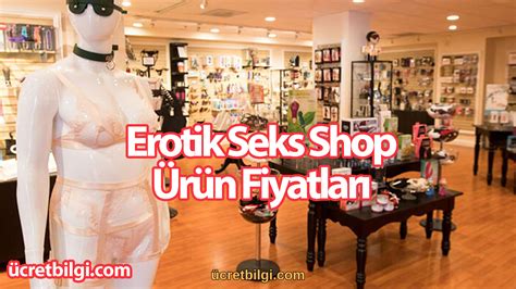 Erotik Shop Fiyatlar Cret Bilgi