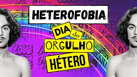 HETEROFOBIA DIA DO ORGULHO HÉTERO YouTube