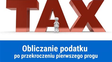 Przekroczenie Pierwszego Progu Podatkowego Jak Obliczy