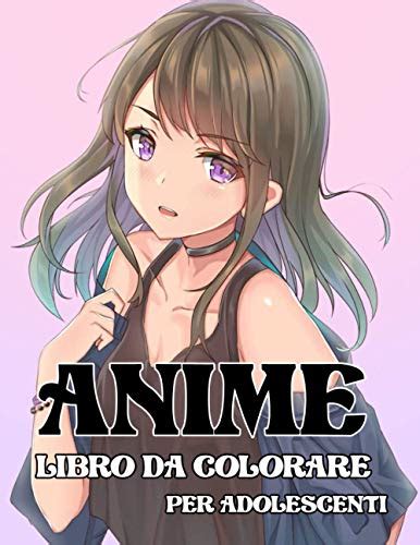 Anime Libro Da Colorare Per Adolescenti Bellissime Pagine Da Colorare