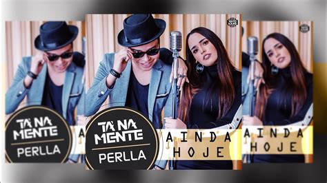 T Na Mente E Perlla Ainda Hoje Udio Oficial Youtube