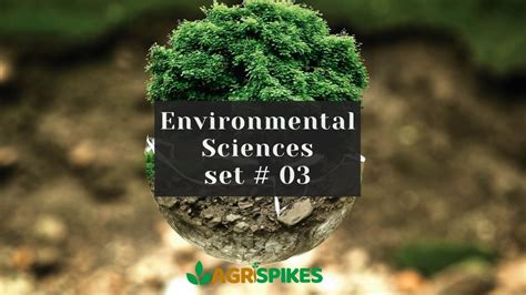 Latest And Best Environmental Sciences Mcqs Set 03 Agrispikes