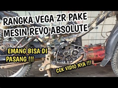 Rangka Vega Zr Pake Mesin Revo Absolute Youtube