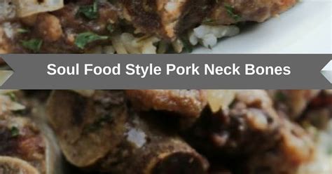 Soul Food Style Pork Neck Bones | Make Yummy Foods