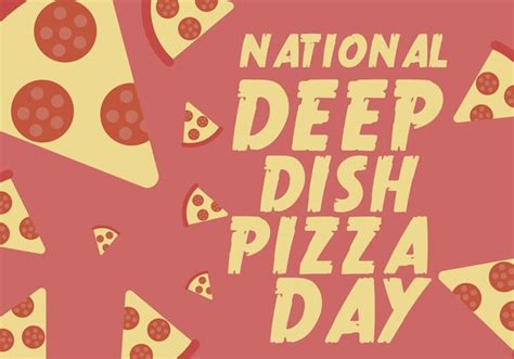 Premium Vector Happy National Deep Dish Pizza Day