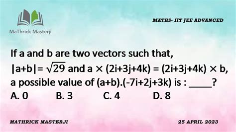 If A And B Are Two Vectors Such That A B A I J K I J