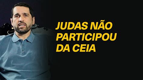 Judas Participou Da Ceia Do Senhor Jo 13 30 Pr