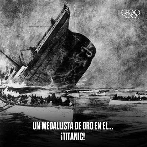 Los Juegos Olímpicos on Twitter Un medallista de oro en el Titanic